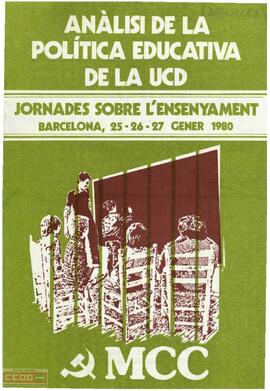 “Anàlisi de la política educativa de la UCD. Jornades sobre l’ensenyament. Barcelona, 25-26-27, gener  1980”