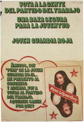 “Vota a la gente del Partido del Trabajo: una baza segura para la juventud. Amigos, soy “Pina” de la Joven Guardia Roja… ”