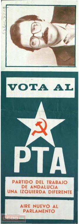 “Vota al PTA. Partido del Trabajo de Andalucía una izquierda diferente, aire nuevo al Parlamento”.