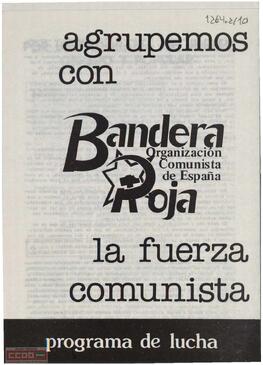 “Agrupemos con Organización Comunista de España (Bandera Roja) la fuerza comunista: programa de lucha”