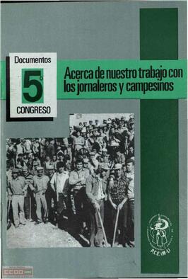 Documentos 5º Congreso PCE (m-l). Acerca de nuestro trabajo con los jornaleros y campesinos