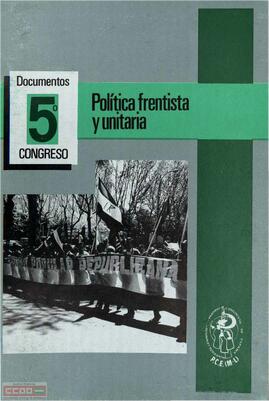 Documentos 5º Congreso PCE (m-l). Política frentista y unitaria”. Folleto editado por el Partido Comunista de España (marxista-leninista)