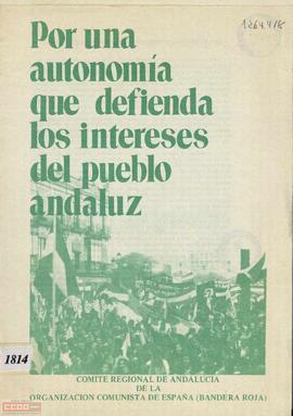 “Por una autonomía que defienda los intereses del pueblo andaluz”. Folleto del Comité Regional de Andalucía de la Organización Comunista de España (Bandera Roja)
