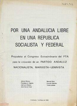 . “Por una Andalucía libre en una república socialista y federal”. Propuesta al Congreso Extraordinario del PTA para la creación de un Partido Andaluz Nacionalista, Marxista-Leninista.
