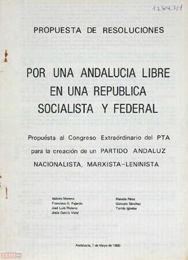 “Por una Andalucía libre en una república socialista y federal: propuesta de resoluciones”. Propuesta al Congreso Extraordinario del PTA para la creación de un Partido Andaluz Nacionalista, Marxista-Leninista.