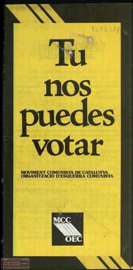 “Tu nos puedes votar: [tu voto para la izquierda que lucha contra la derecha]”