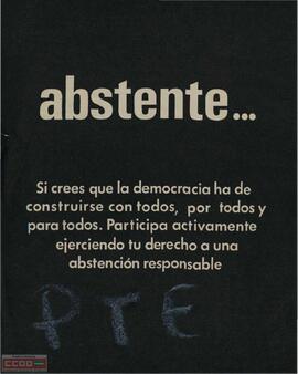 “Abstente… Si crees en la democracia… Participa activamente ejerciendo tu derecho a una abstención responsable”.