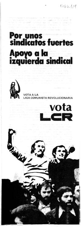 “Por unos sindicatos fuertes. Apoyo a la izquierda sindical. Vota LCR”